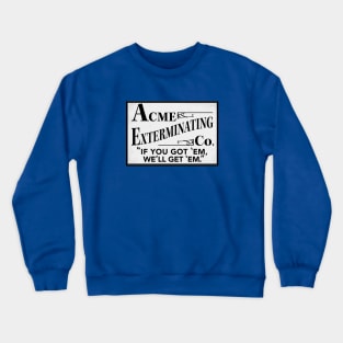 Acme Exterminating Crewneck Sweatshirt